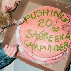 Sabrina Carpenter - Pushing 20